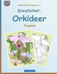 BROCKHAUSEN Fargebok Vol. 2 - Kreativitet: Orkideer: Fargebok (häftad)