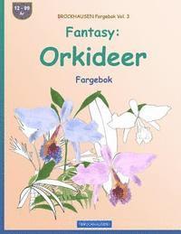 BROCKHAUSEN Fargebok Vol. 3 - Fantasy: Orkideer: Fargebok (häftad)