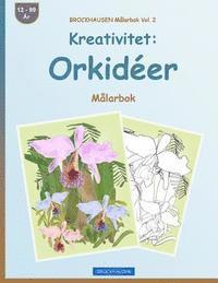 BROCKHAUSEN Mlarbok Vol. 2 - Kreativitet: Orkider: Mlarbok (hftad)