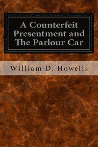 A Counterfeit Presentment and The Parlour Car (hftad)
