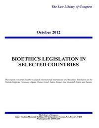 BIOETHICS LEGISLATION in SELECTED COUNTRIES (hftad)