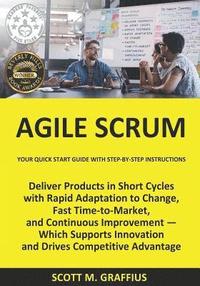 Agile Scrum: Your Quick Start Guide with Step-by-Step Instructions (hftad)
