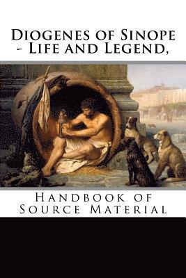 Diogenes of Sinope - Life and Legend, 2nd Edition: Handbook of Source Material (hftad)