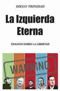 La Izquierda Eterna: y la derecha que nunca existió (häftad)