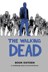The Walking Dead Book 16 (inbunden)