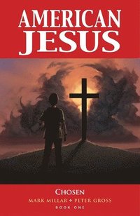 American Jesus Volume 1: Chosen (New Edition) (häftad)