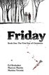 Friday, Book One: The First Day of Christmas