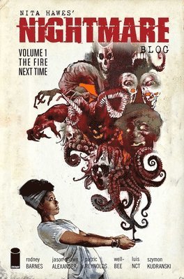 Nita Hawes' Nightmare Blog, Volume 1: The Fire Next Time (häftad)