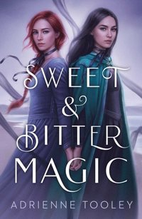 Sweet Bitter Magic Adrienne Tooley Ebok Bokus