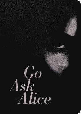 Go Ask Alice: 50th Anniversary Edition (häftad)