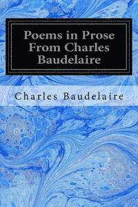Poems in Prose From Charles Baudelaire (häftad)
