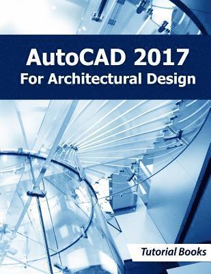 AutoCAD 2017 For Architectural Design (hftad)