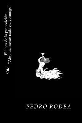 El libro de la proposicion Absolutamente nada era conmigo (inbunden)
