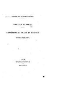 Documents diplomatiques Navigation du Danube. Conférence et traité de Londres, février-mars 1883 (häftad)
