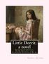 Little Dorrit, By Charles Dickens, H. K. Browne illustrator, and dedicted by Clarkson Stanfield, R. A.: Hablot Knight Browne (10 July 1815 - 8 July 18
