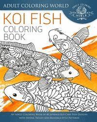 Koi Fish Coloring Book: An Adult Coloring Book of 40 Japanese Koi Carp, Fish Designs with Henna, Paisley and Mandala Style Patterns (häftad)