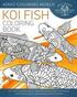 Koi Fish Coloring Book: An Adult Coloring Book of 40 Japanese Koi Carp, Fish Designs with Henna, Paisley and Mandala Style Patterns
