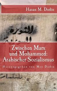 Arabischer Sozialismus: Zwischen Marx Und Mohammed (hftad)