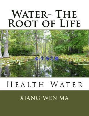 Water- The Root of Life: Health Water (hftad)