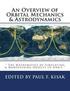 An Overview of Orbital Mechanics & Astrodynamics: ' The Mathematics of Simulating & Maneuvering Objects In Orbit '