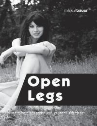 Open Legs: Erotische Fotografie Und Gewagte Aktfotos (hftad)