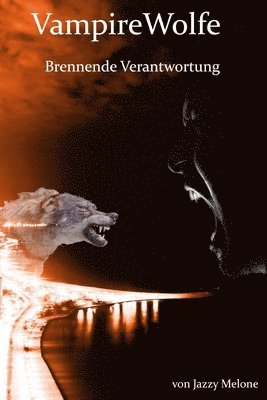VampireWolfe: Brennende Verantwortung (hftad)