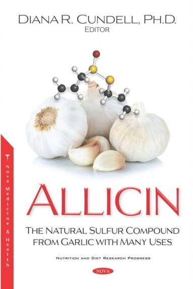 Allicin: The Natural Sulfur Compound from Garlic with Many Uses (inbunden)