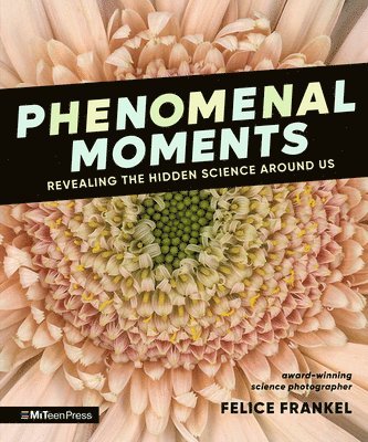 Phenomenal Moments: Revealing the Hidden Science Around Us (h�ftad)