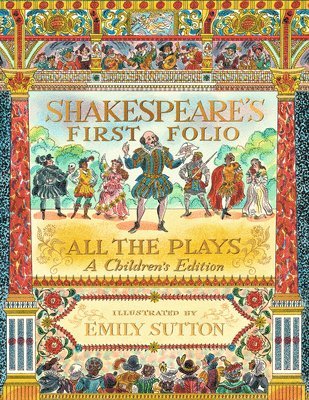 Shakespeare's First Folio: All the Plays: A Children's Edition (hftad)