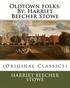 Oldtown folks.By: Harriet Beecher Stowe