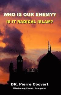 Who Is Our Enemy?: Is It Really Radical Islam? (häftad)