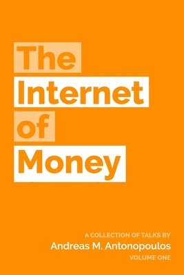 The Internet of Money: A collection of talks by Andreas M. Antonopoulos (häftad)