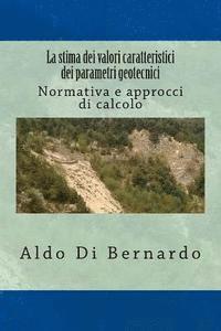 La stima dei valori caratteristici dei parametri geotecnici: Normativa e approcci di calcolo (inbunden)