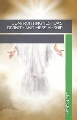 Confronting Yeshua's Divinity and Messiahship (hftad)