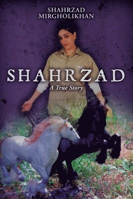 Shahrzad: A True Story (häftad)