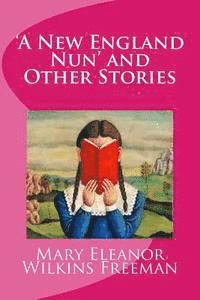 'A New England Nun' and Other Stories (hftad)