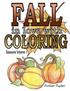 FALL in love with Coloring: Adult coloring book designed to help you de-stress and unwind. Seasons volume 1 is dedicated to everything I love abou
