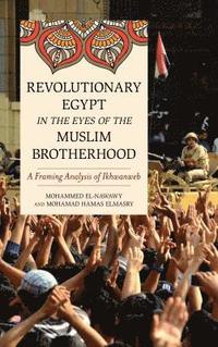 Revolutionary Egypt in the Eyes of the Muslim Brotherhood (inbunden)