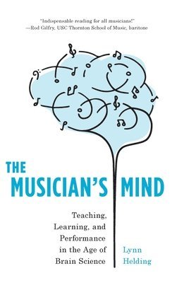 The Musician's Mind (inbunden)