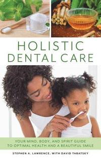 Holistic Dental Care (inbunden)