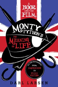 A Book About The Film Monty Python S The Meaning Of Life Darl Larsen Bok Bokus