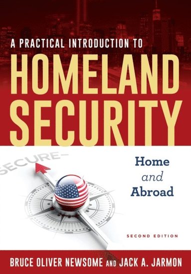 Practical Introduction to Homeland Security (h�ftad)