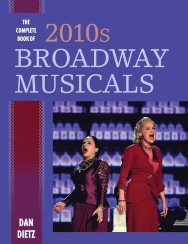 Complete Book of 2010s Broadway Musicals (inbunden)