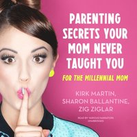 Parenting Secrets Your Mom Never Taught You (ljudbok)