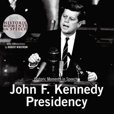 John F. Kennedy Presidency (ljudbok)
