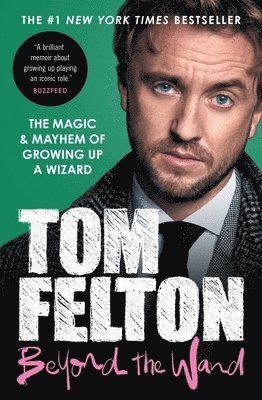 Beyond the Wand: The Magic and Mayhem of Growing Up a Wizard (inbunden)