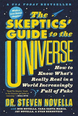 The Skeptics' Guide to the Universe: How to Know What's Really Real in a World Increasingly Full of Fake (hftad)
