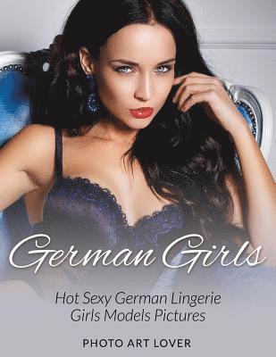 German Girls: Hot Sexy German Lingerie Girls Models Pictures (häftad)