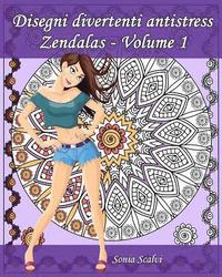 Disegni divertenti antistress - Zendalas - Volume 1: Mándalas, Doodles i  Tangles combinati - Sonia Scalvi - Häftad (9781539304708)
