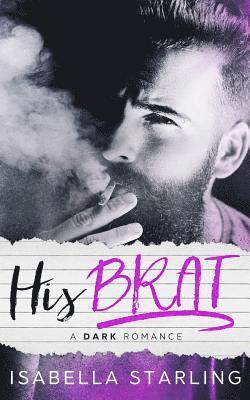 His Brat: A Stepfather Romance (hftad)